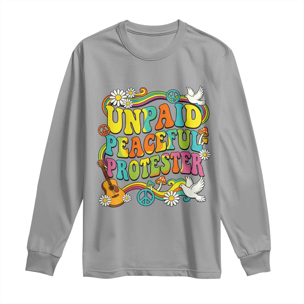 Unpaid Peaceful Protester Retro Hippie Rainbow Long Sleeve Shirt Flower Power Peace Activist TS02 Sport Gray Print Your Wear