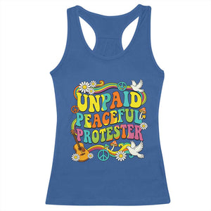 Unpaid Peaceful Protester Retro Hippie Rainbow Racerback Tank Top Flower Power Peace Activist TS02 Royal Blue Print Your Wear