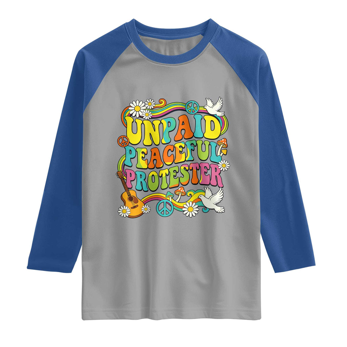 Unpaid Peaceful Protester Retro Hippie Rainbow Raglan Shirt Flower Power Peace Activist TS02 Sport Gray Royal Print Your Wear