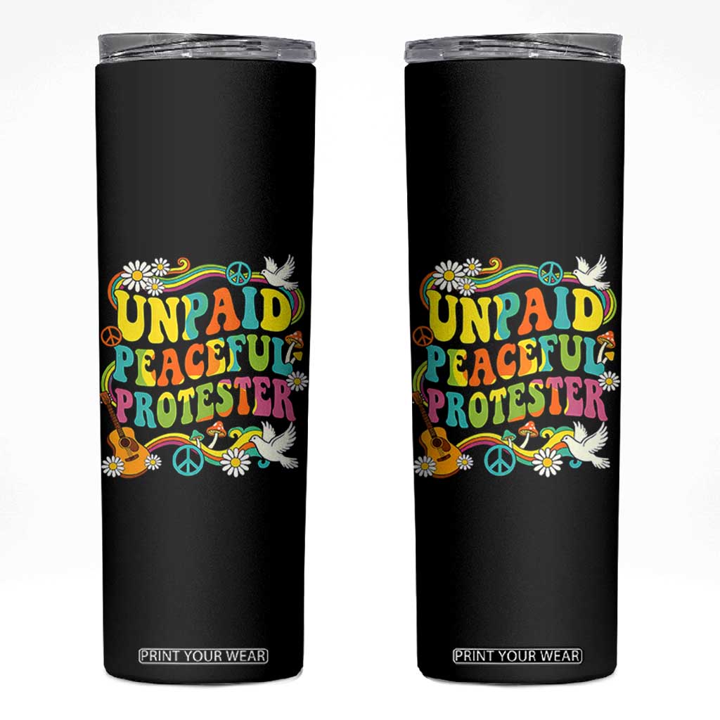 Unpaid Peaceful Protester Retro Hippie Rainbow Skinny Tumbler Flower Power Peace Activist TS02 Black Print Your Wear