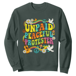 Unpaid Peaceful Protester Retro Hippie Rainbow Sweatshirt Flower Power Peace Activist TS02 Dark Forest Green Print Your Wear