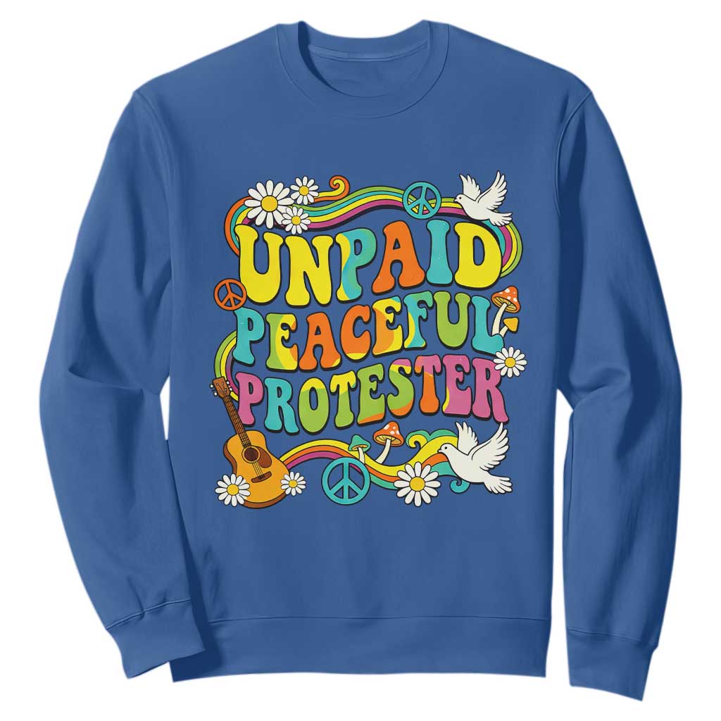 Unpaid Peaceful Protester Retro Hippie Rainbow Sweatshirt Flower Power Peace Activist TS02 Royal Blue Print Your Wear
