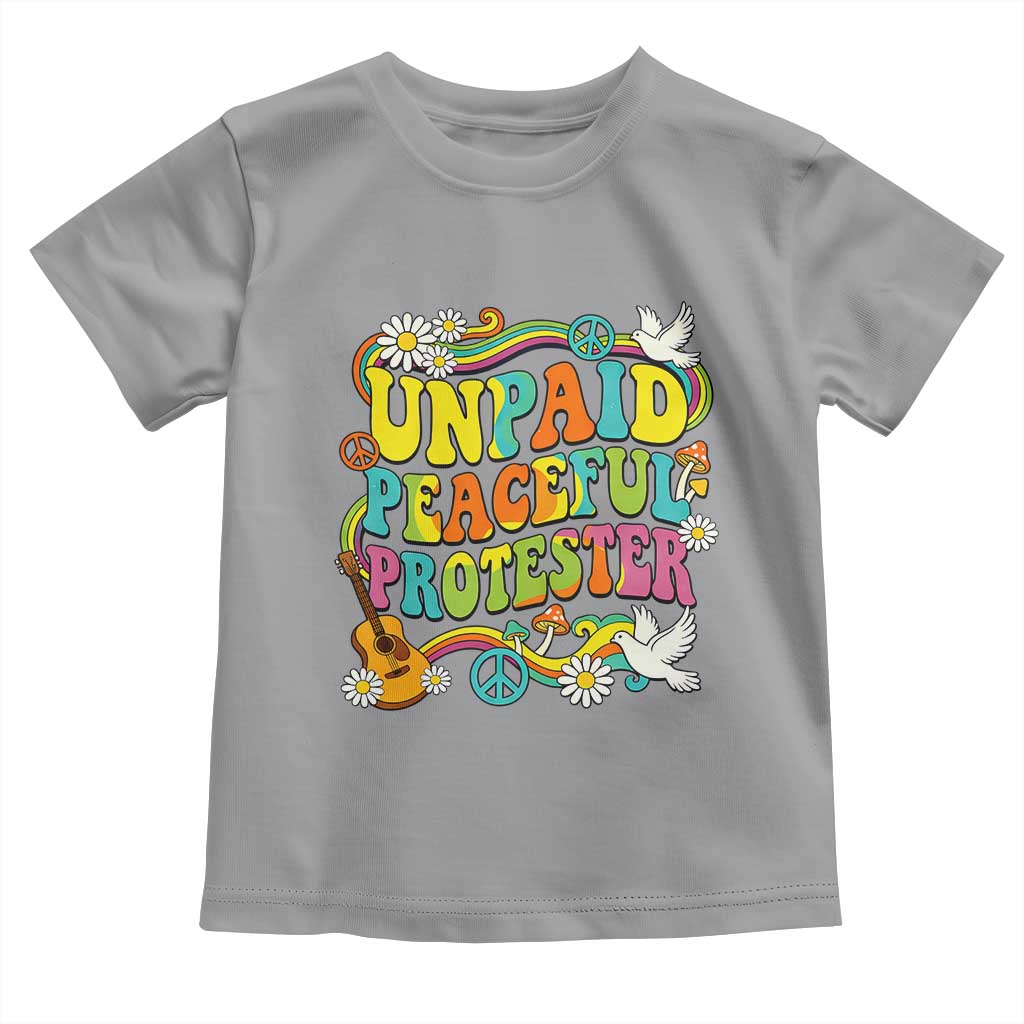 Unpaid Peaceful Protester Retro Hippie Rainbow Toddler T Shirt Flower Power Peace Activist TS02 Sport Gray Print Your Wear
