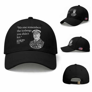 Funny Vintage Ship Captain Saying Baseball Cap No One Remembers the Icebergs You Did Not Hit Dark Humor TS02 Baseball Cap Universal Fit Black Print Your Wear