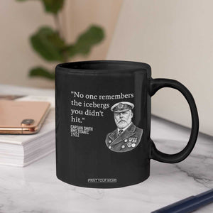 Funny Vintage Ship Captain Saying Coffee Mug No One Remembers the Icebergs You Did Not Hit Dark Humor TS02 Print Your Wear