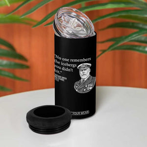 Funny Vintage Ship Captain Saying 4 in 1 Can Cooler Tumbler No One Remembers the Icebergs You Did Not Hit Dark Humor TS02 Print Your Wear
