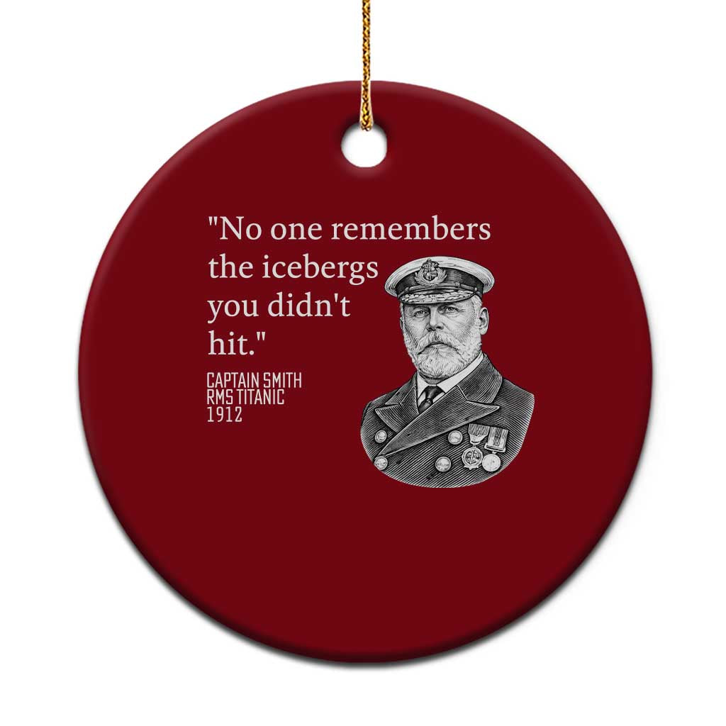 Funny Vintage Ship Captain Saying Ceramic Ornament No One Remembers the Icebergs You Did Not Hit Dark Humor TS02 1pc Red Print Your Wear