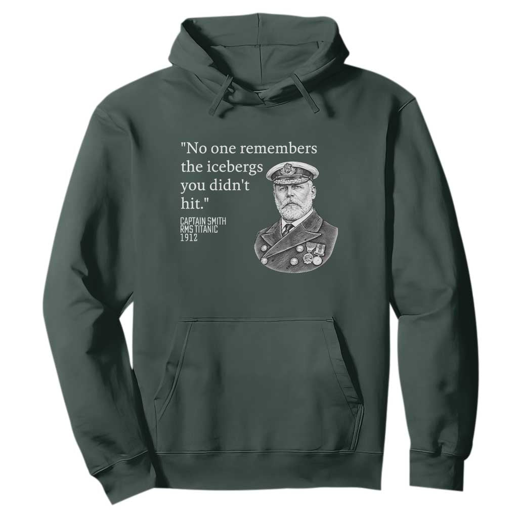 Funny Vintage Ship Captain Saying Hoodie No One Remembers the Icebergs You Did Not Hit Dark Humor TS02 Dark Forest Green Print Your Wear