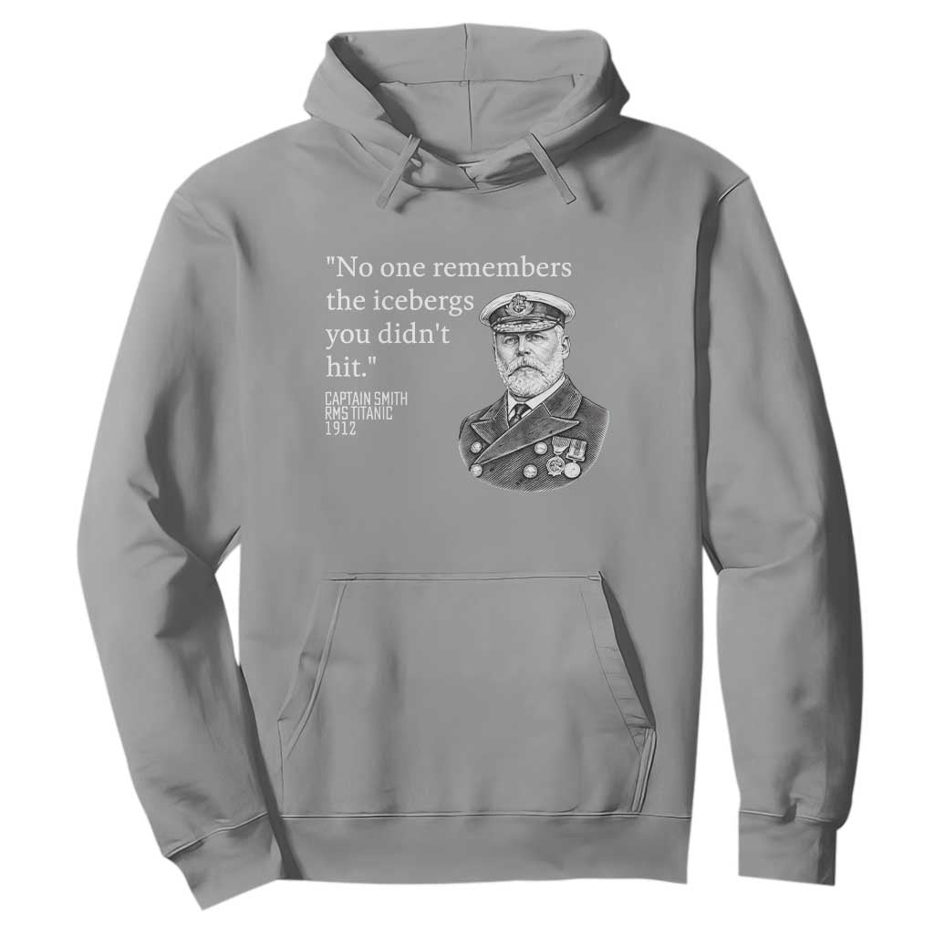 Funny Vintage Ship Captain Saying Hoodie No One Remembers the Icebergs You Did Not Hit Dark Humor TS02 Sport Gray Print Your Wear