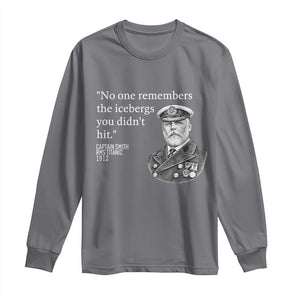 Funny Vintage Ship Captain Saying Long Sleeve Shirt No One Remembers the Icebergs You Did Not Hit Dark Humor TS02 Charcoal Print Your Wear