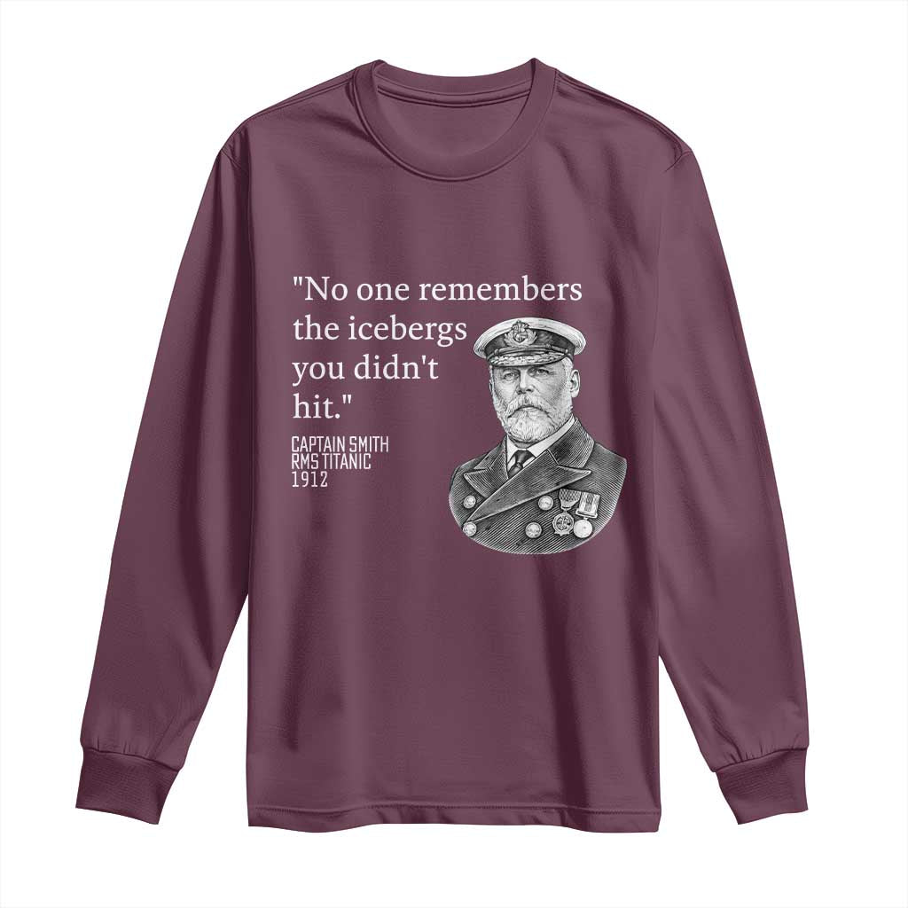 Funny Vintage Ship Captain Saying Long Sleeve Shirt No One Remembers the Icebergs You Did Not Hit Dark Humor TS02 Maroon Print Your Wear