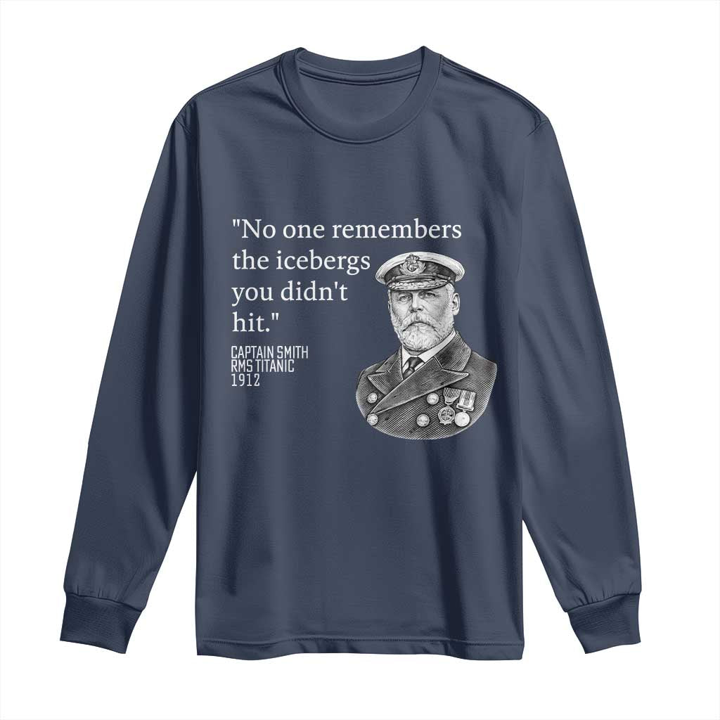 Funny Vintage Ship Captain Saying Long Sleeve Shirt No One Remembers the Icebergs You Did Not Hit Dark Humor TS02 Navy Print Your Wear