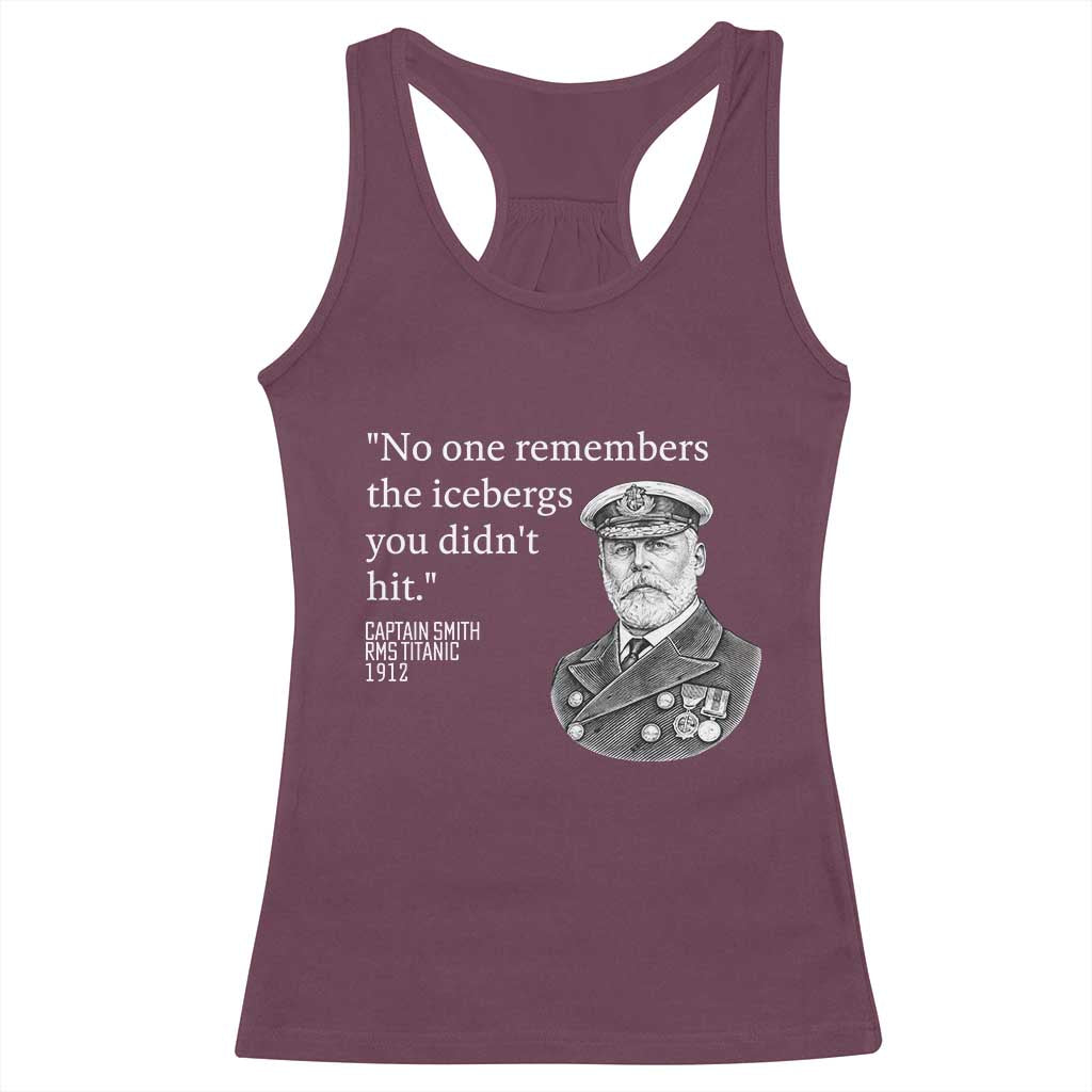 Funny Vintage Ship Captain Saying Racerback Tank Top No One Remembers the Icebergs You Did Not Hit Dark Humor TS02 Maroon Print Your Wear