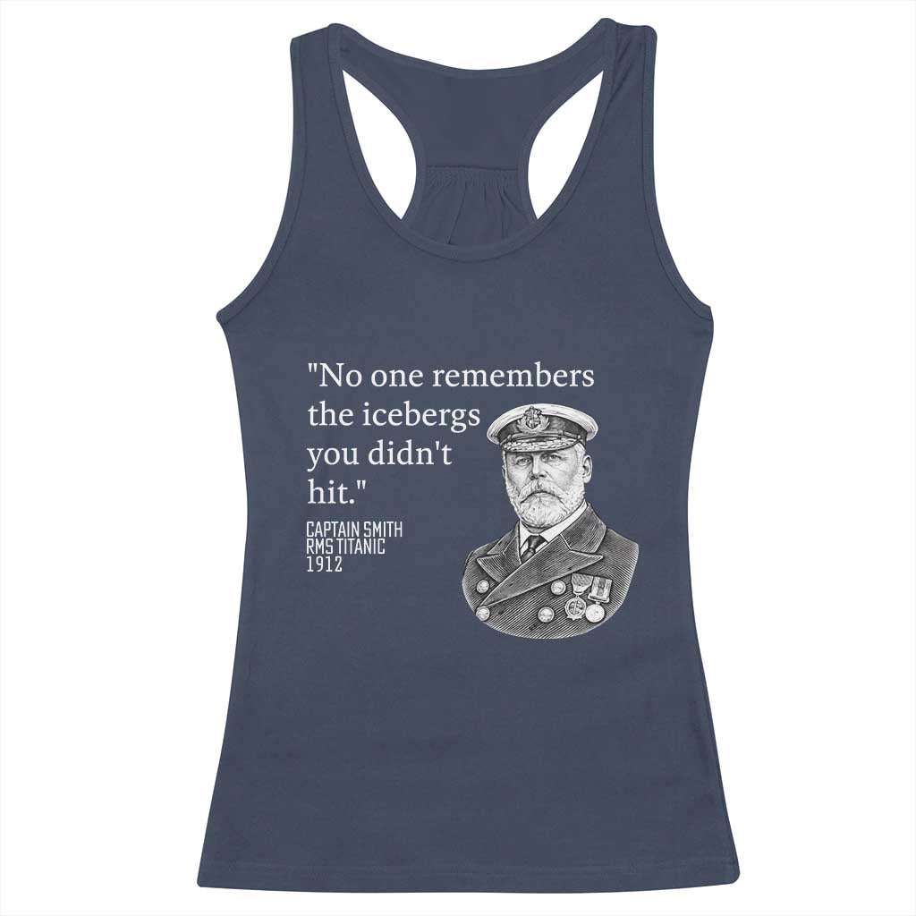 Funny Vintage Ship Captain Saying Racerback Tank Top No One Remembers the Icebergs You Did Not Hit Dark Humor TS02 Navy Print Your Wear