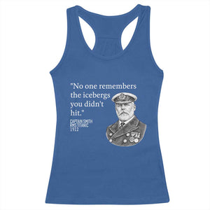Funny Vintage Ship Captain Saying Racerback Tank Top No One Remembers the Icebergs You Did Not Hit Dark Humor TS02 Royal Blue Print Your Wear
