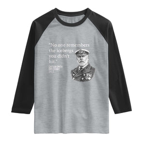 Funny Vintage Ship Captain Saying Raglan Shirt No One Remembers the Icebergs You Did Not Hit Dark Humor TS02 Heather Gray Black Print Your Wear