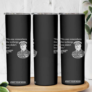 Funny Vintage Ship Captain Saying Skinny Tumbler No One Remembers the Icebergs You Did Not Hit Dark Humor TS02 Print Your Wear