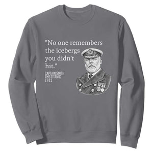 Funny Vintage Ship Captain Saying Sweatshirt No One Remembers the Icebergs You Did Not Hit Dark Humor TS02 Charcoal Print Your Wear