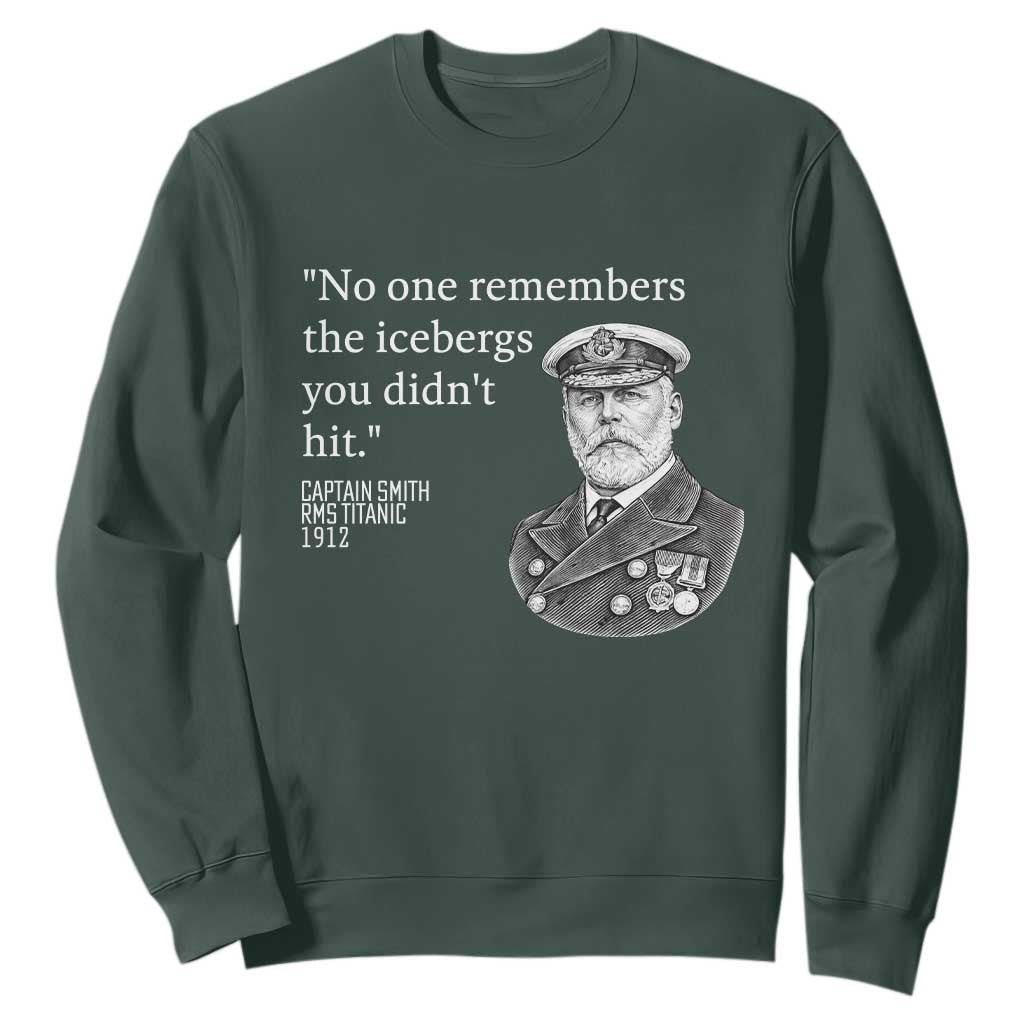 Funny Vintage Ship Captain Saying Sweatshirt No One Remembers the Icebergs You Did Not Hit Dark Humor TS02 Dark Forest Green Print Your Wear