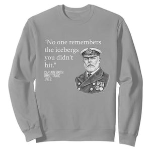 Funny Vintage Ship Captain Saying Sweatshirt No One Remembers the Icebergs You Did Not Hit Dark Humor TS02 Sport Gray Print Your Wear