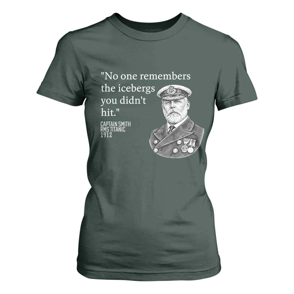Funny Vintage Ship Captain Saying T Shirt For Women No One Remembers the Icebergs You Did Not Hit Dark Humor TS02 Dark Forest Green Print Your Wear