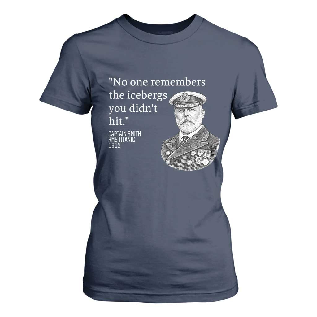 Funny Vintage Ship Captain Saying T Shirt For Women No One Remembers the Icebergs You Did Not Hit Dark Humor TS02 Navy Print Your Wear