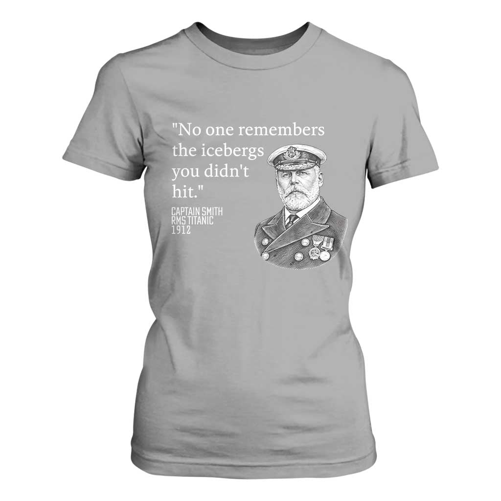 Funny Vintage Ship Captain Saying T Shirt For Women No One Remembers the Icebergs You Did Not Hit Dark Humor TS02 Sport Gray Print Your Wear