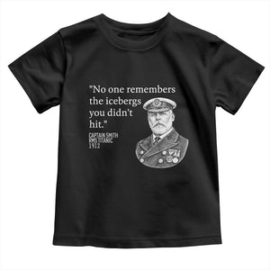 Funny Vintage Ship Captain Saying Toddler T Shirt No One Remembers the Icebergs You Did Not Hit Dark Humor TS02 Black Print Your Wear