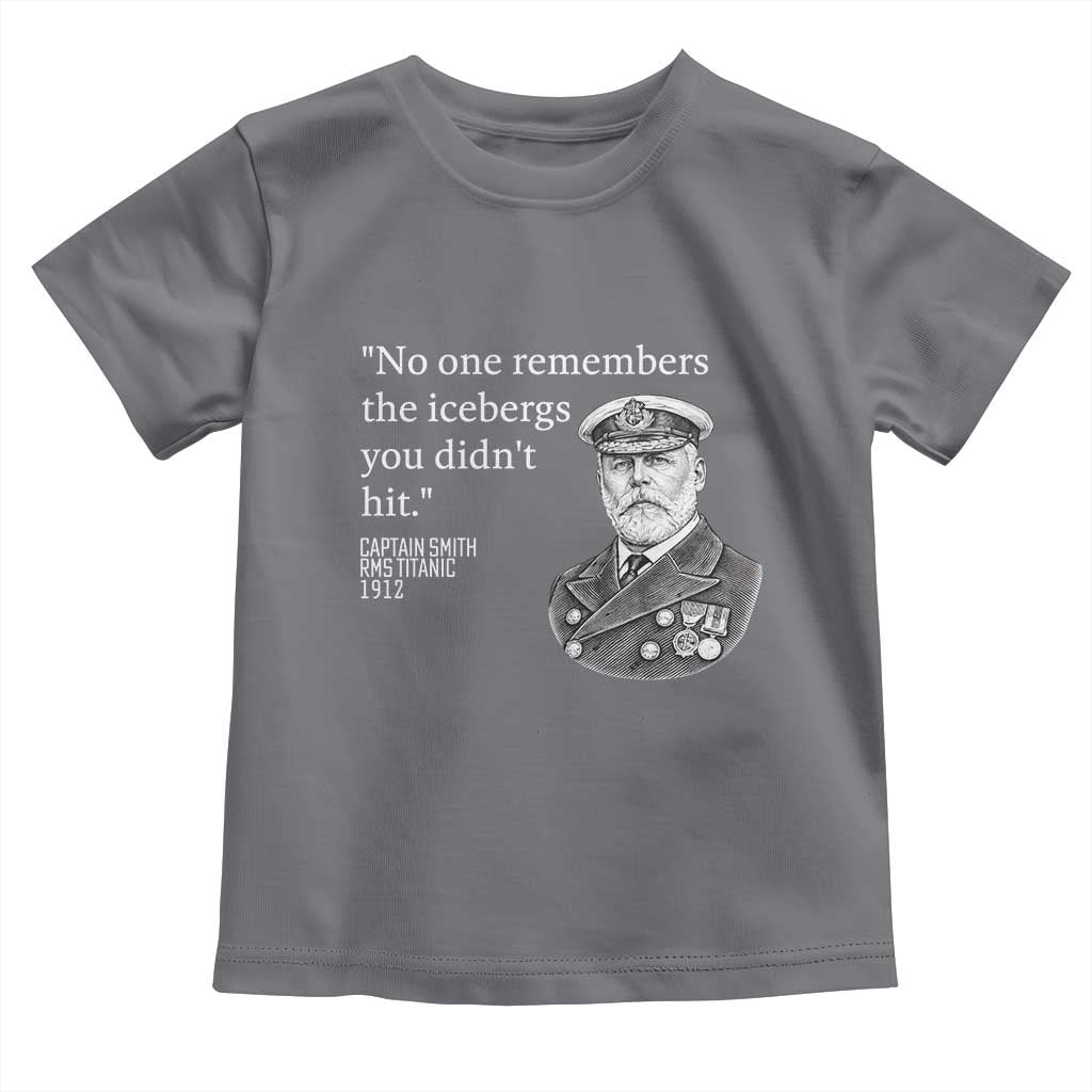 Funny Vintage Ship Captain Saying Toddler T Shirt No One Remembers the Icebergs You Did Not Hit Dark Humor TS02 Charcoal Print Your Wear