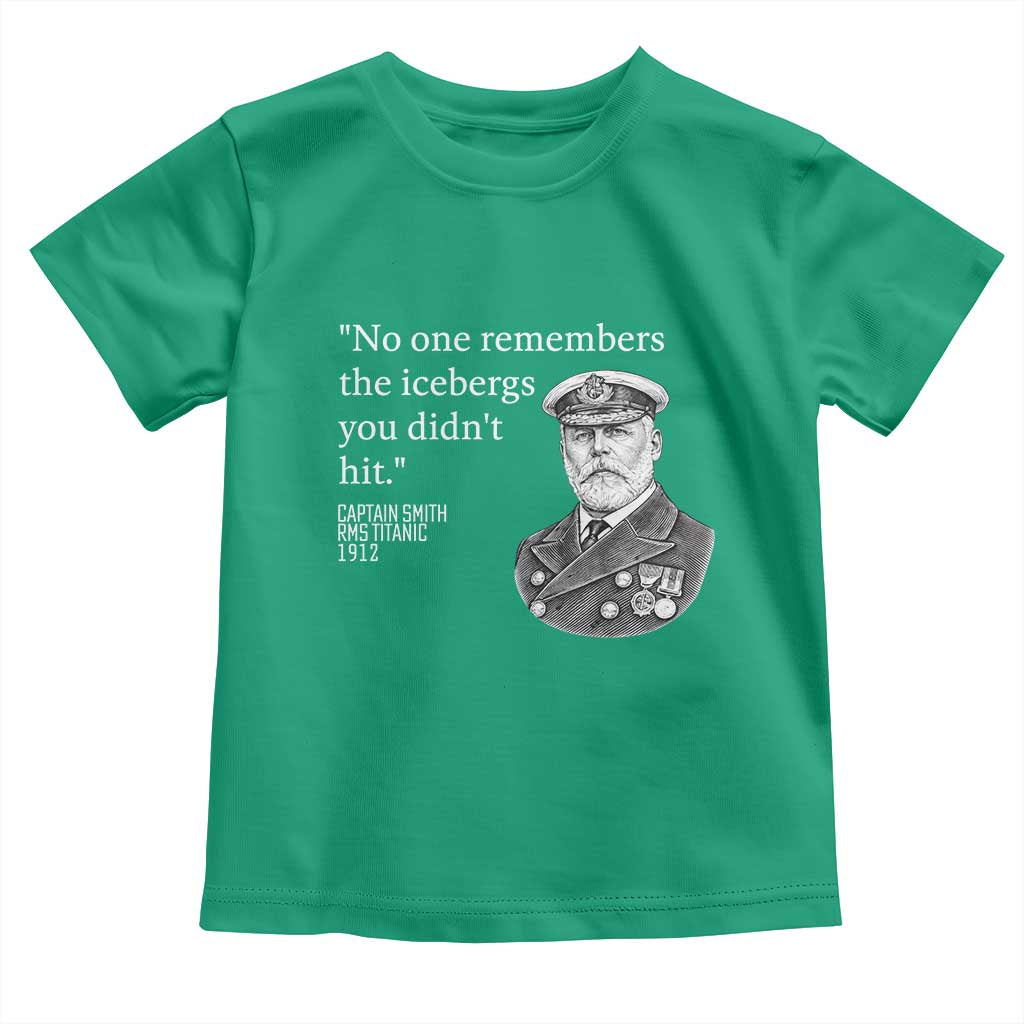 Funny Vintage Ship Captain Saying Toddler T Shirt No One Remembers the Icebergs You Did Not Hit Dark Humor TS02 Irish Green Print Your Wear