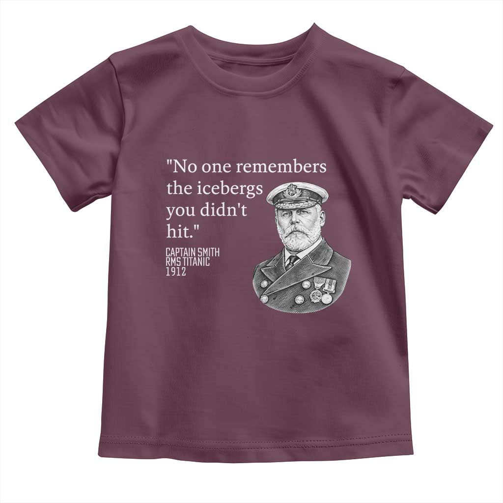 Funny Vintage Ship Captain Saying Toddler T Shirt No One Remembers the Icebergs You Did Not Hit Dark Humor TS02 Maroon Print Your Wear