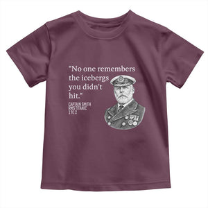 Funny Vintage Ship Captain Saying Toddler T Shirt No One Remembers the Icebergs You Did Not Hit Dark Humor TS02 Maroon Print Your Wear