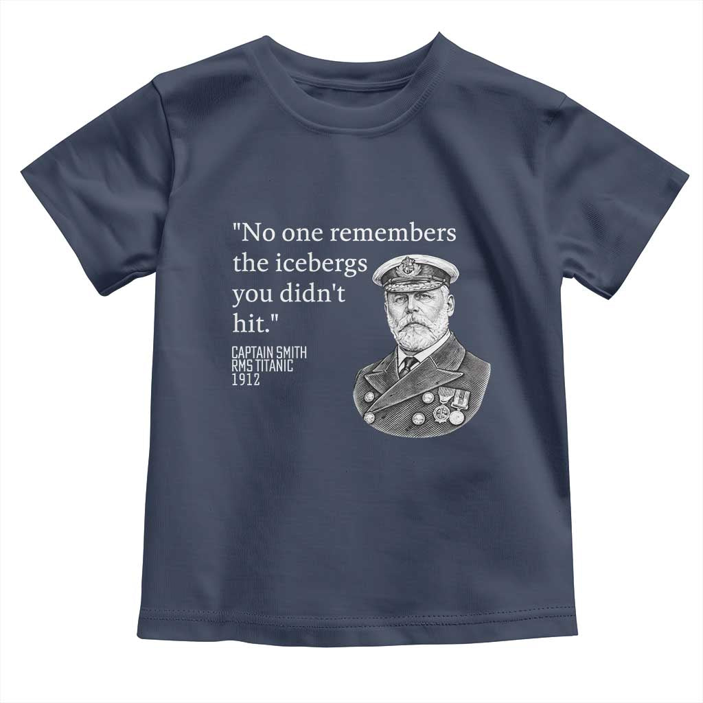 Funny Vintage Ship Captain Saying Toddler T Shirt No One Remembers the Icebergs You Did Not Hit Dark Humor TS02 Navy Print Your Wear
