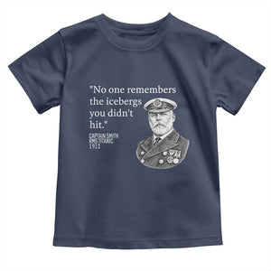 Funny Vintage Ship Captain Saying Toddler T Shirt No One Remembers the Icebergs You Did Not Hit Dark Humor TS02 Navy Print Your Wear