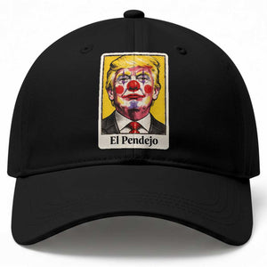 El Pendejo Clown Portrait Satire Baseball Cap Bold Political Humor Vintage Caricature TS02 Print Your Wear