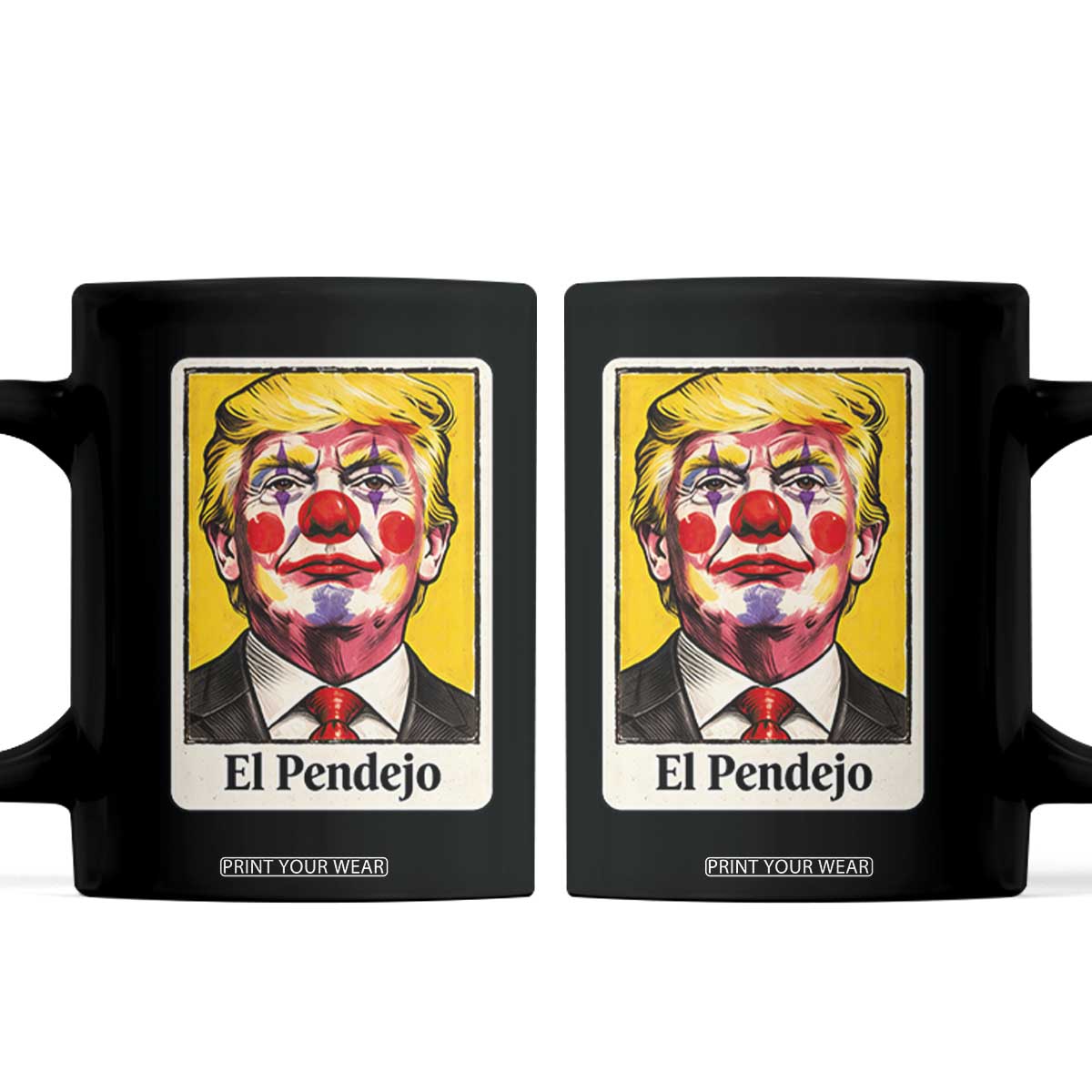 El Pendejo Clown Portrait Satire Coffee Mug Bold Political Humor Vintage Caricature TS02 Black Print Your Wear