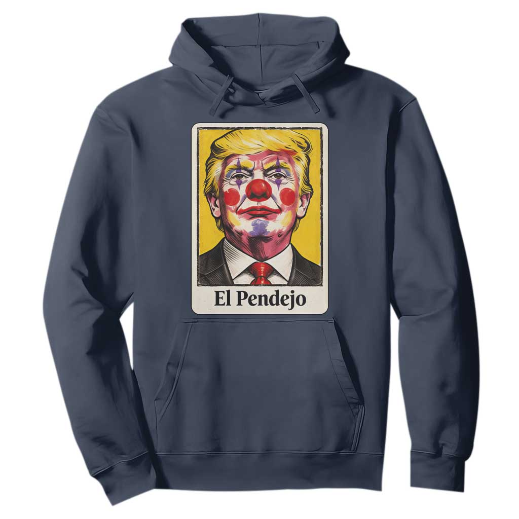 El Pendejo Clown Portrait Satire Hoodie Bold Political Humor Vintage Caricature TS02 Navy Print Your Wear
