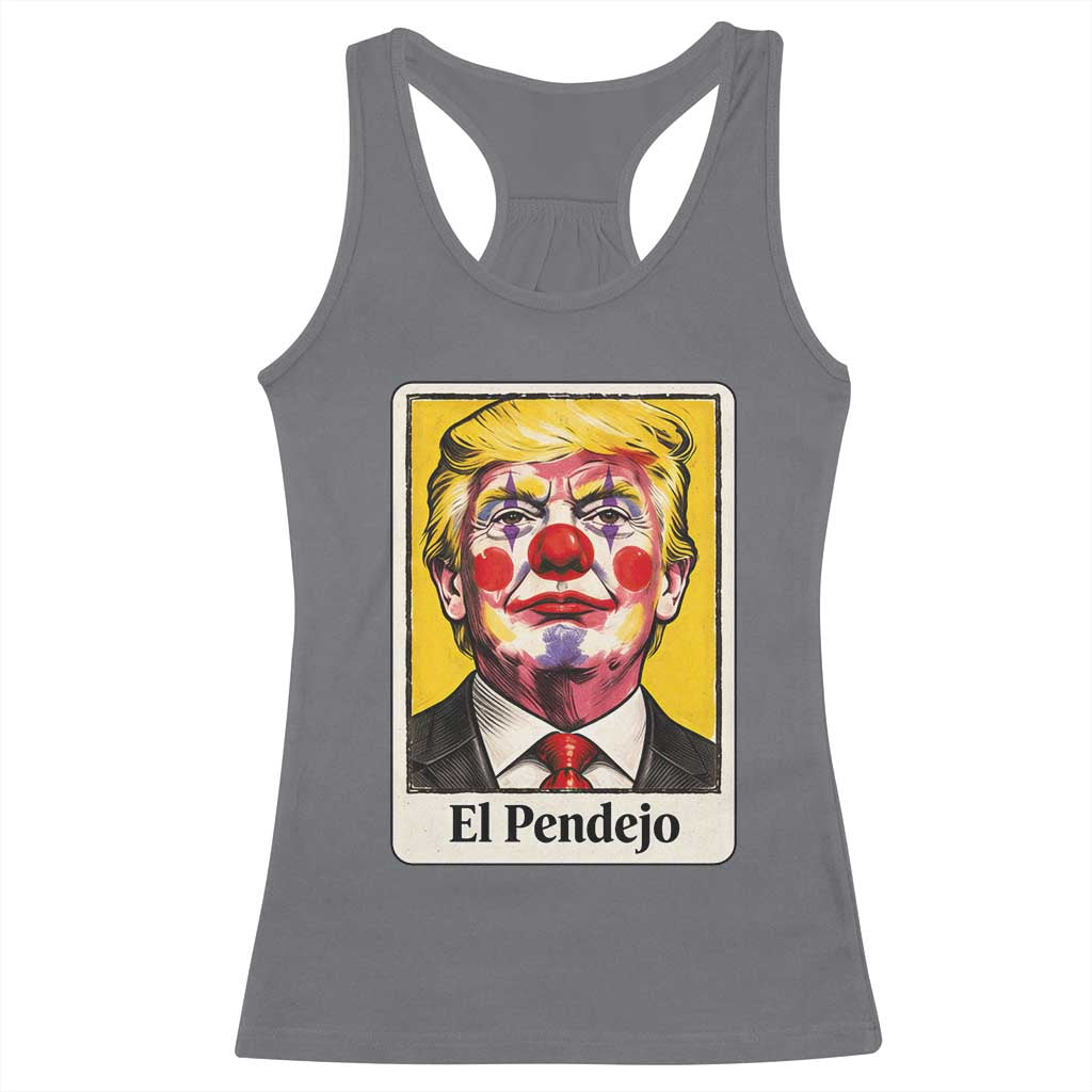 El Pendejo Clown Portrait Satire Racerback Tank Top Bold Political Humor Vintage Caricature TS02 Charcoal Print Your Wear