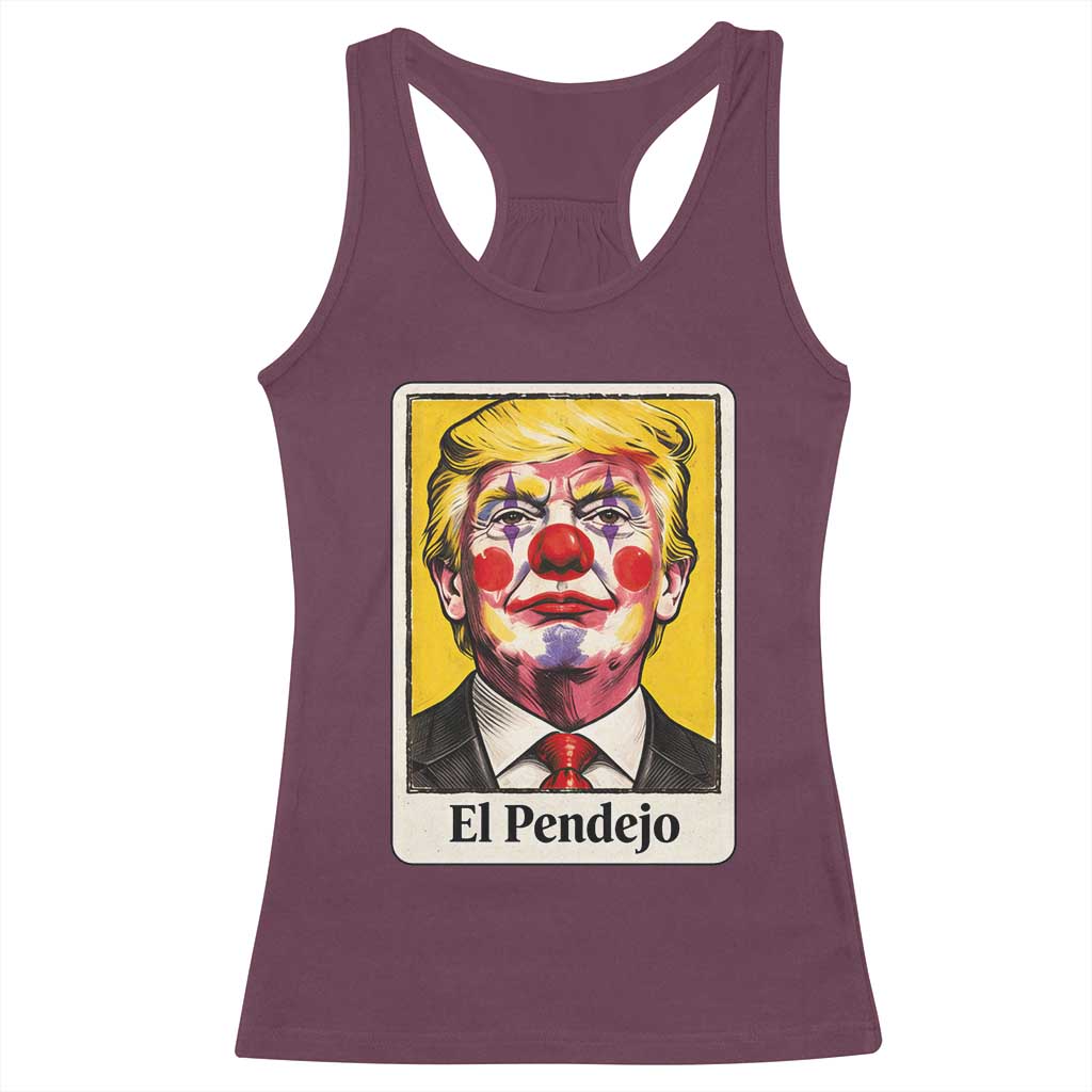 El Pendejo Clown Portrait Satire Racerback Tank Top Bold Political Humor Vintage Caricature TS02 Maroon Print Your Wear