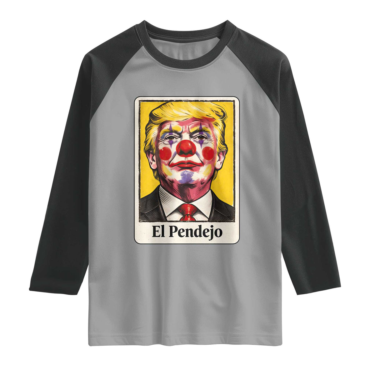 El Pendejo Clown Portrait Satire Raglan Shirt Bold Political Humor Vintage Caricature TS02 Sport Gray Black Print Your Wear