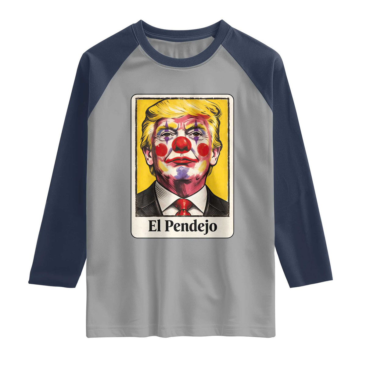 El Pendejo Clown Portrait Satire Raglan Shirt Bold Political Humor Vintage Caricature TS02 Sport Gray Navy Print Your Wear