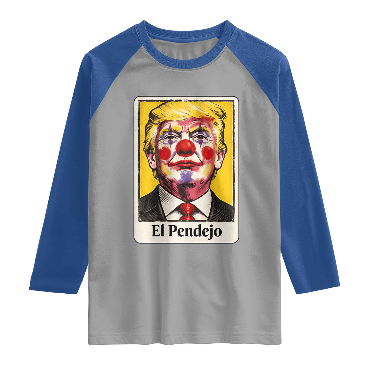 El Pendejo Clown Portrait Satire Raglan Shirt Bold Political Humor Vintage Caricature TS02 Sport Gray Royal Print Your Wear