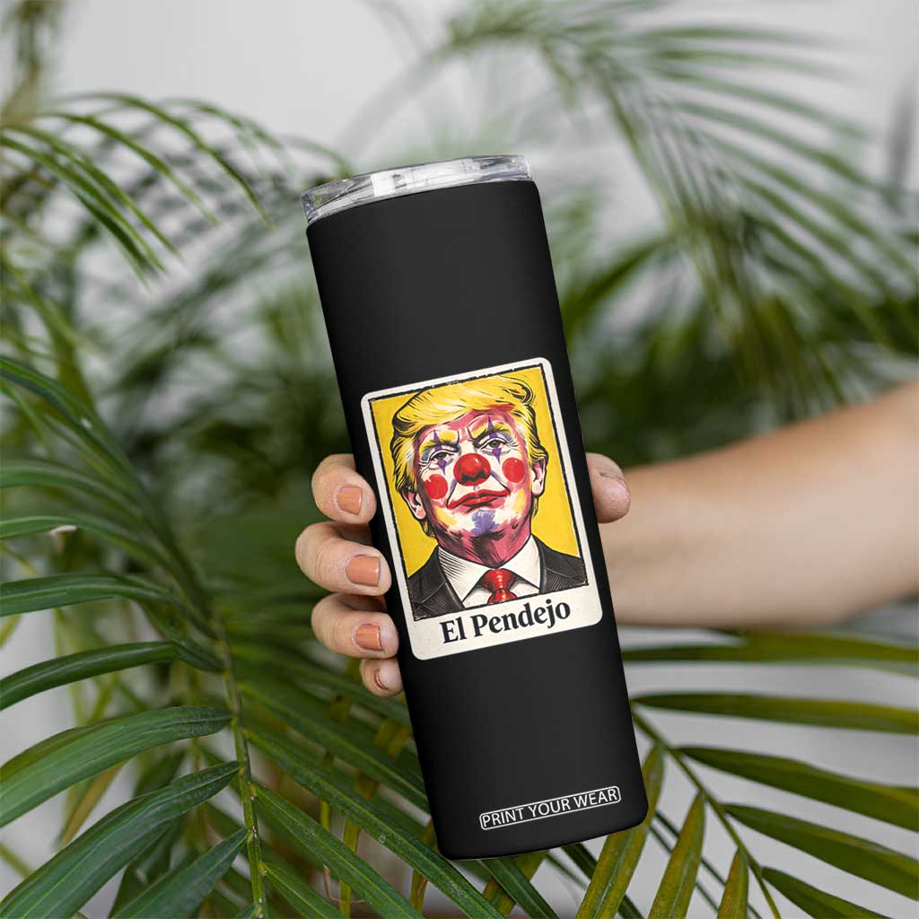 El Pendejo Clown Portrait Satire Skinny Tumbler Bold Political Humor Vintage Caricature TS02 Print Your Wear