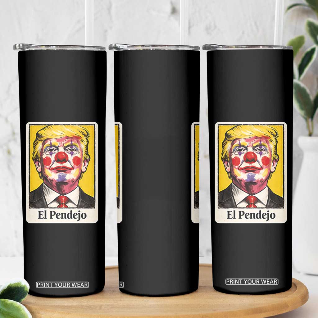 El Pendejo Clown Portrait Satire Skinny Tumbler Bold Political Humor Vintage Caricature TS02 Print Your Wear