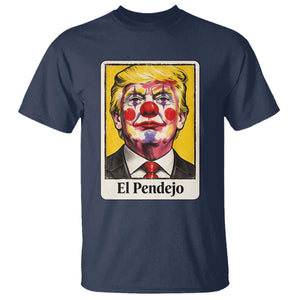 El Pendejo Clown Portrait Satire T Shirt Bold Political Humor Vintage Caricature TS02 Navy Print Your Wear