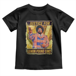 Justice for Lemon Pound Cake Vintage Retro Toddler T Shirt Funny Viral Hip Hop Meme Parody Internet Culture Fans TS02 Black Print Your Wear