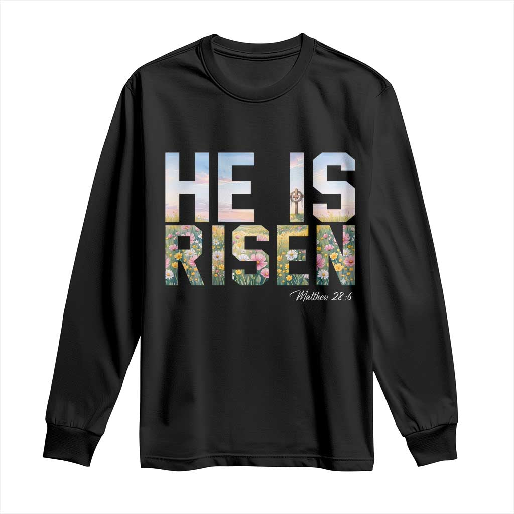 He Is Risen Matthew 28:6 Floral Christian Easter Long Sleeve Shirt Spring Flowers Cross Landscape Faith Inspirational Gift TS02 Black Print Your Wear