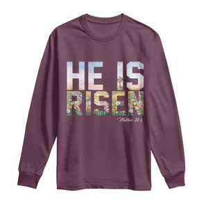 He Is Risen Matthew 28:6 Floral Christian Easter Long Sleeve Shirt Spring Flowers Cross Landscape Faith Inspirational Gift TS02 Maroon Print Your Wear