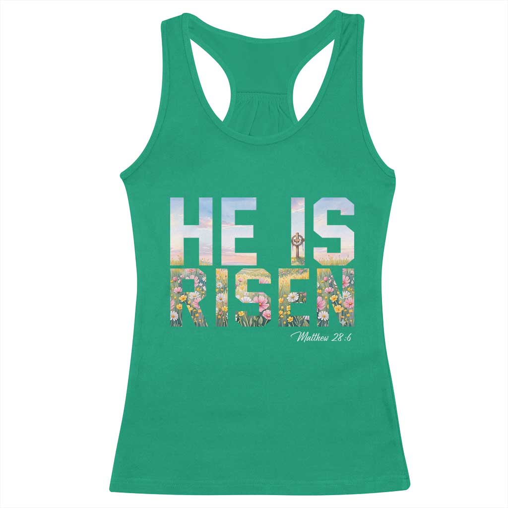 He Is Risen Matthew 28:6 Floral Christian Easter Racerback Tank Top Spring Flowers Cross Landscape Faith Inspirational Gift TS02 Irish Green Print Your Wear