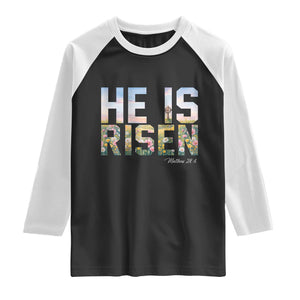 He Is Risen Matthew 28:6 Floral Christian Easter Raglan Shirt Spring Flowers Cross Landscape Faith Inspirational Gift TS02 Black White Print Your Wear